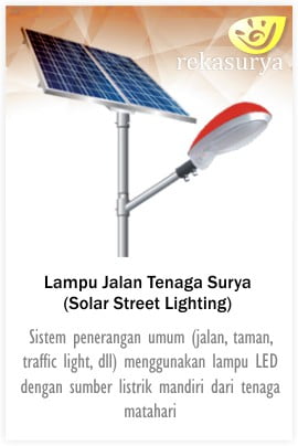 PJU Tenaga Surya (PJUTS), PJU Solar Cell, untuk jalan dan fasilitas umum –  Rekasurya | Penyedia Produk & Sistem PLTS Terlengkap